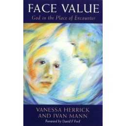 Face Value: God in the Place of Encounter: 10 by Mann, Ivan Paperback Book The