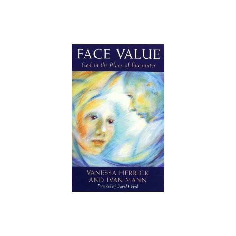 Face Value: God in the Place of Encounter: 10 by Mann, Ivan Paperback Book The