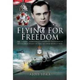 Flying for Freedom: The Flying, Surviva..., Alois Siska