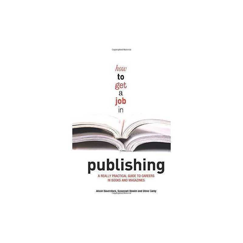 How to Get a Job in Publishing: A Really Prac... by Baverstock, Alison Paperback