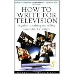 How to Write for Television: A Guide to Writi... by Smethurst, William Paperback