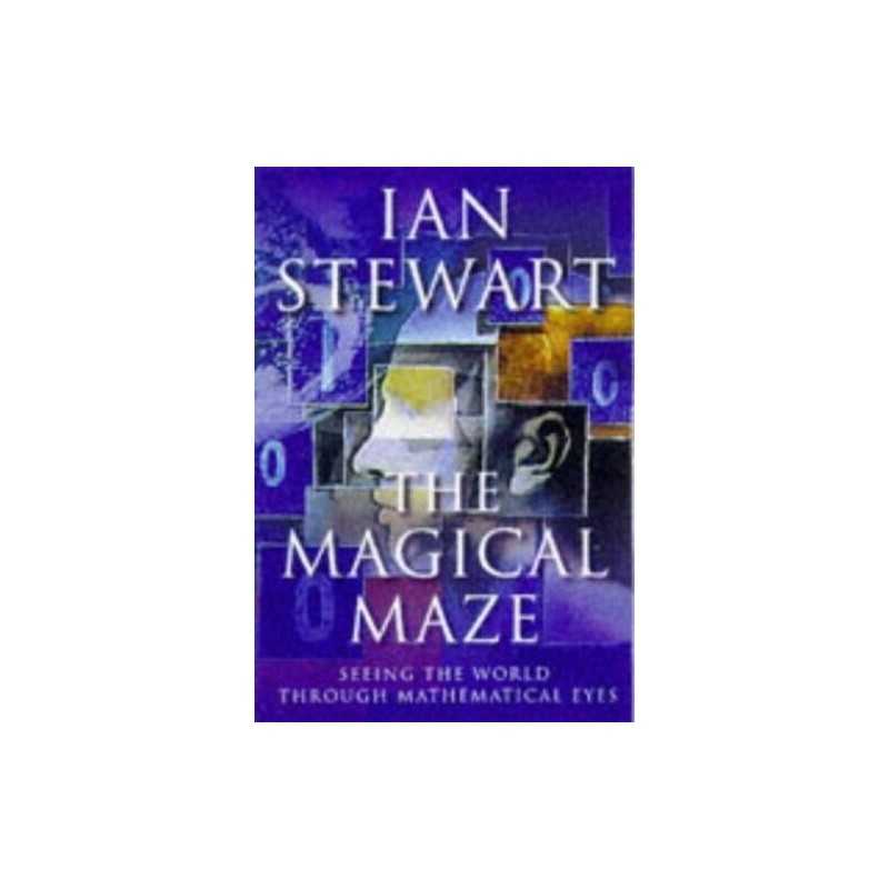 The Magical Maze: Seeing the World Through Mathemati... by Stewart, Ian Hardback