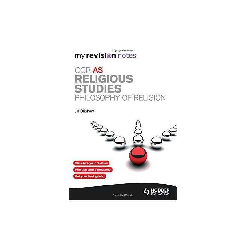 My Revision Notes: OCR AS Religious Studies: Philosophy of ... by Oliphant, Jill