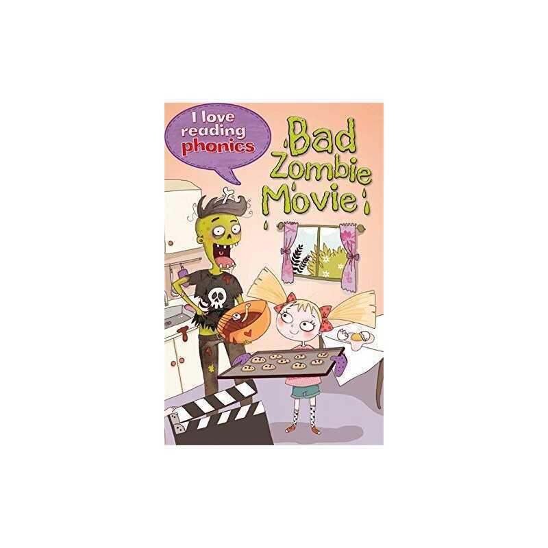 I Love Reading Phonics Level 6: Bad Zombie Movie! by George, Lucy Book