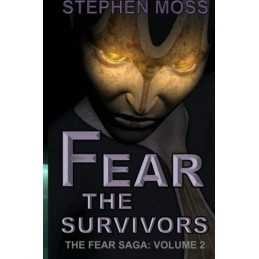 Fear the Survivors: Volume 2 (The Fear Saga) by Moss, Stephen Book