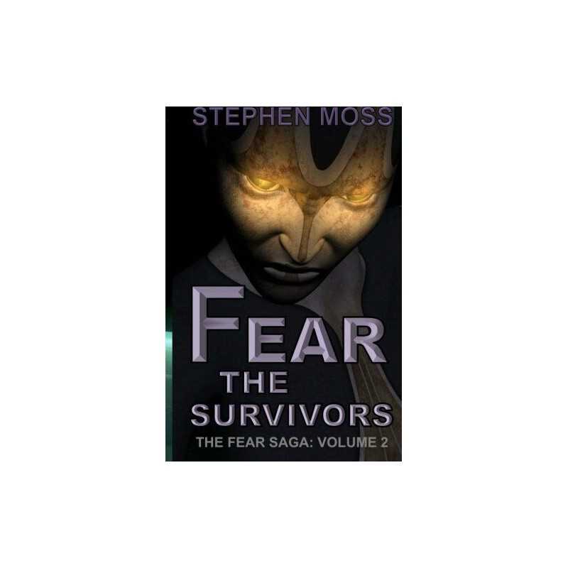 Fear the Survivors: Volume 2 (The Fear Saga) by Moss, Stephen Book