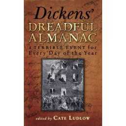 Dickens Dreadful Almanac: A Terrible Event for Eve... by Ludlow, Cate Paperback