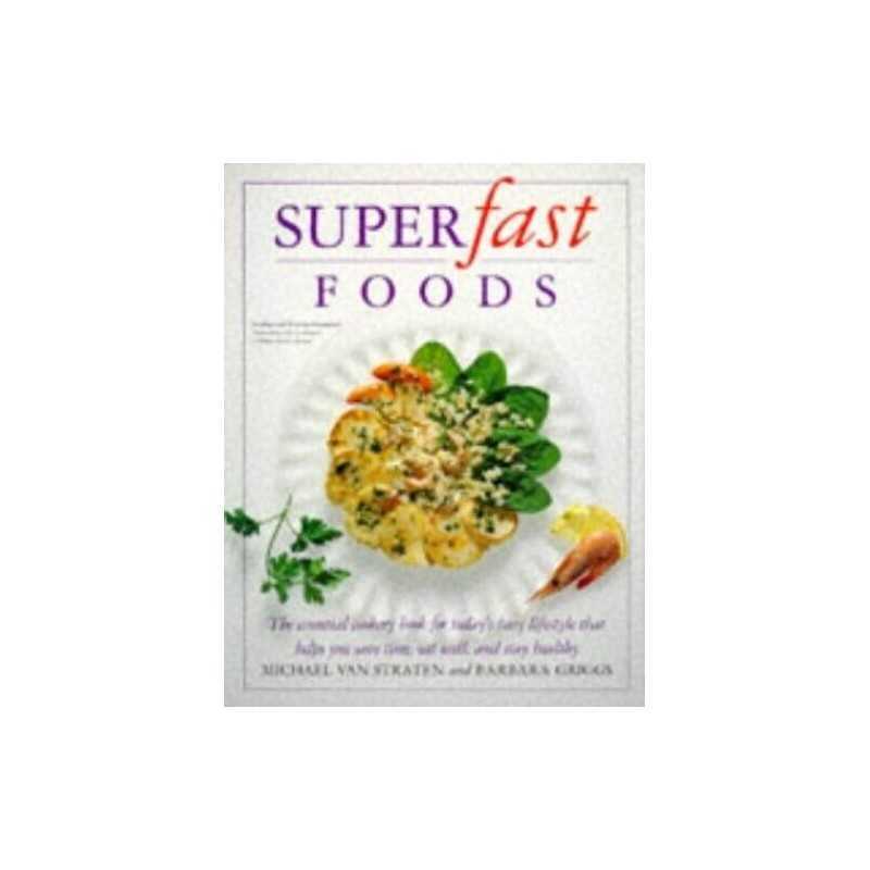 Superfast Foods by Michael Van Straten and Barbara Griggs Paperback Book The