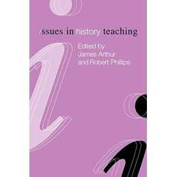 Issues in History Teaching (Issues in Teaching Series) Paperback Book