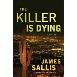 The Killer Is Dying, Sallis, James