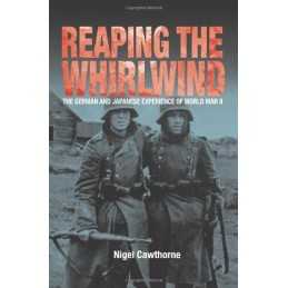 Reaping the Whirlwind: The German and Japanese E... by Cawthorne, Nigel Hardback