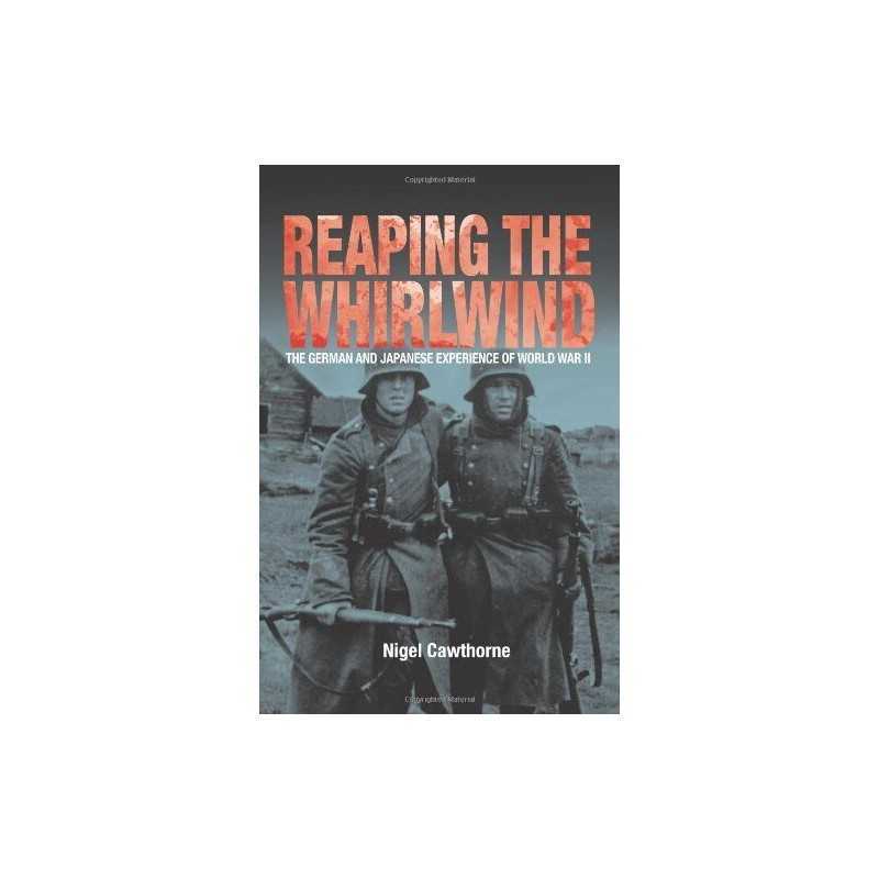 Reaping the Whirlwind: The German and Japanese E... by Cawthorne, Nigel Hardback