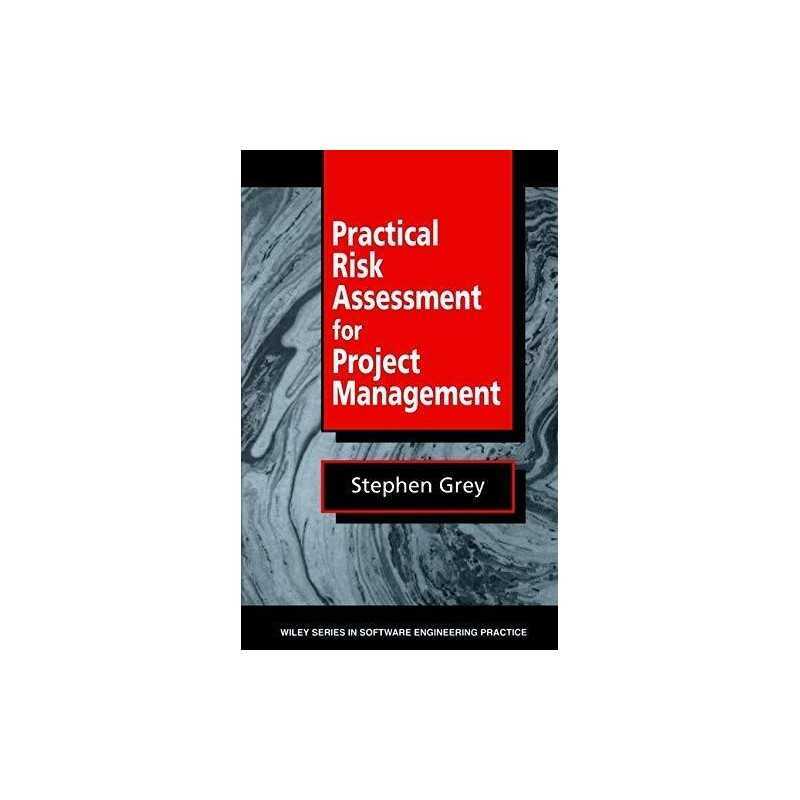 Practical Risk Assessment for Project Management: 25 (Wiley ... by Grey Hardback