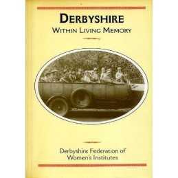 Derbyshire within Living Memory (Within Liv... by Derbyshire Federatio Paperback