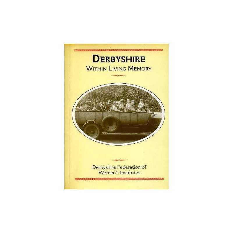 Derbyshire within Living Memory (Within Liv... by Derbyshire Federatio Paperback