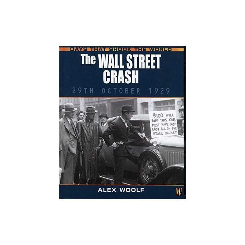 The Wall Street Crash (Days That Shook the World) by Woolf, Alex Hardback Book
