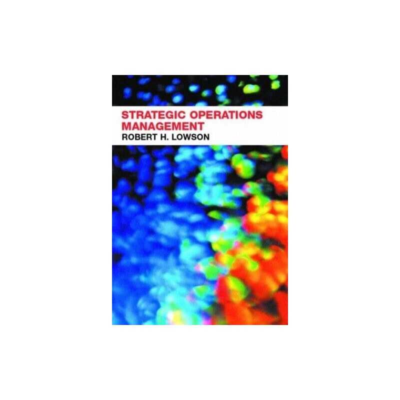 Strategic Operations Management: The New Compe... by Lowson, Robert H. Paperback