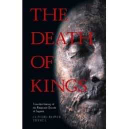 The Death of Kings: A Medical History of the Ki... by Brewer, Clifford Paperback