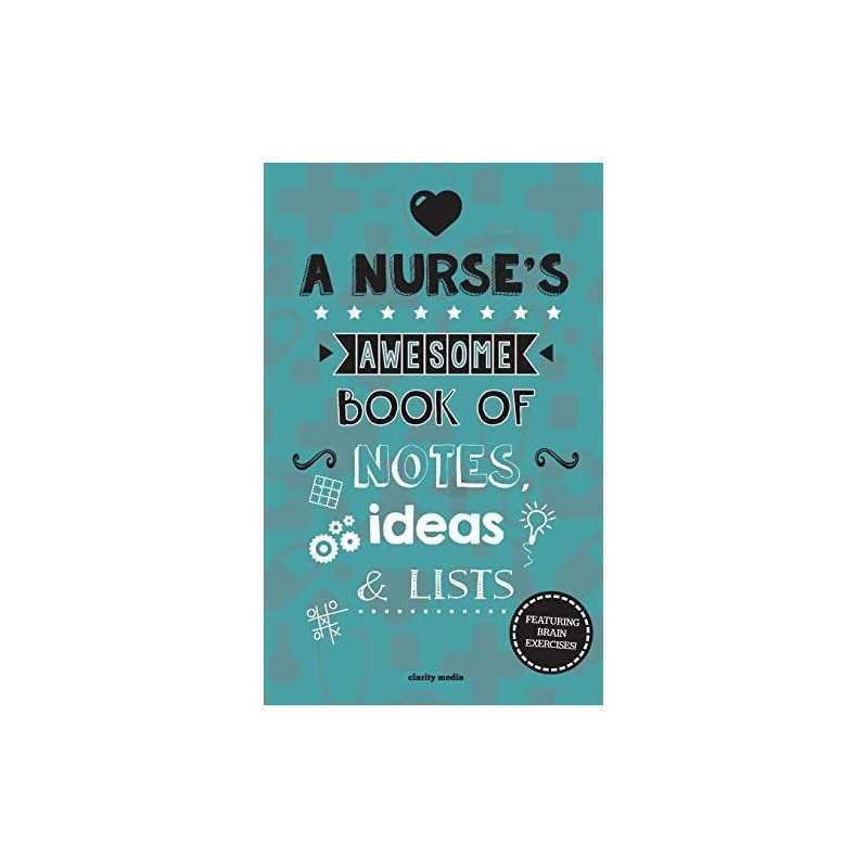 A Nurses Awesome Book Of Notes, Lists & Ideas: Featuring B... by Media, Clarity