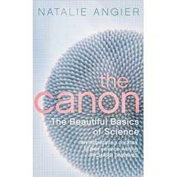 The Canon: The Beautiful Basics of Science by Angier, Natalie Hardback Book The