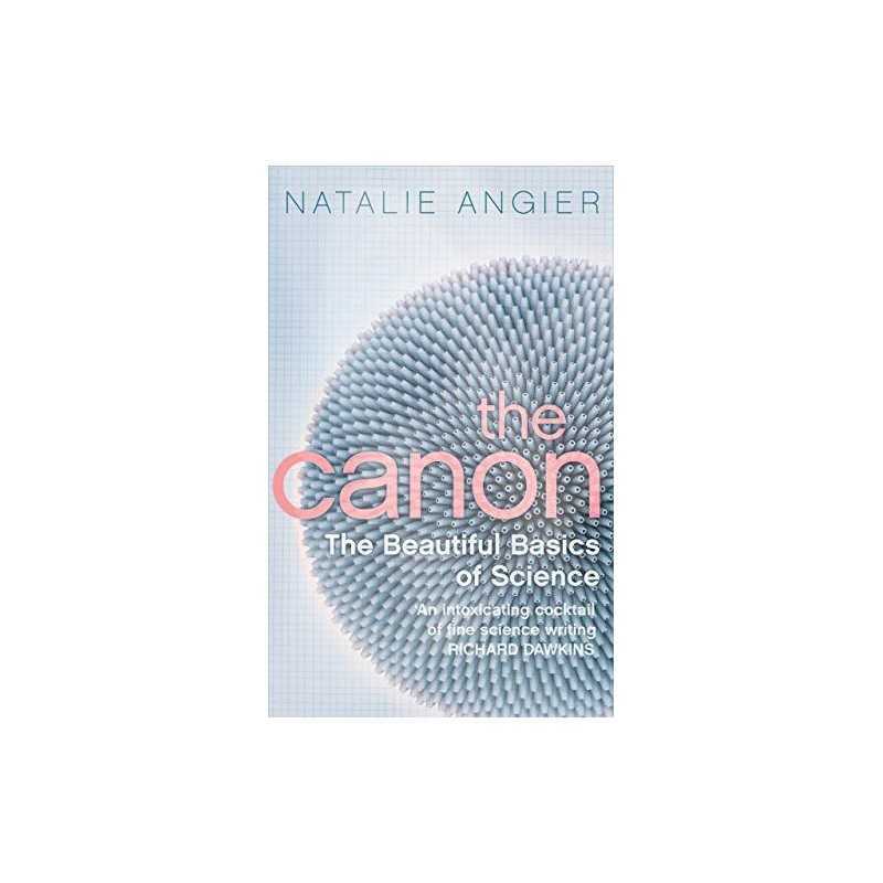 The Canon: The Beautiful Basics of Science by Angier, Natalie Hardback Book The