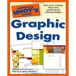 The Complete Idiots Guide to Graph..., Turner, Marcia