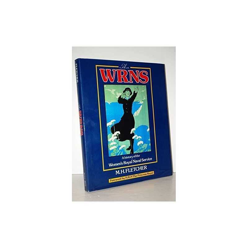 The WRNS: A history of the Womens Royal Naval Ser... by M. H. Fletcher Hardback