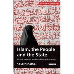Islam, the People and the State: Political Ideas a... by Zubaida, Sami Paperback