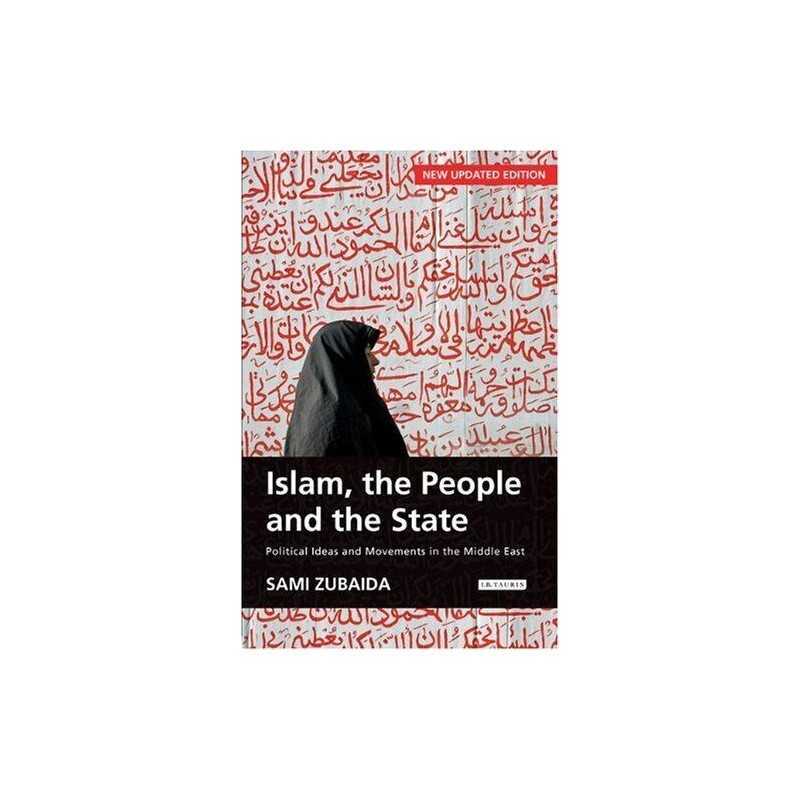 Islam, the People and the State: Political Ideas a... by Zubaida, Sami Paperback