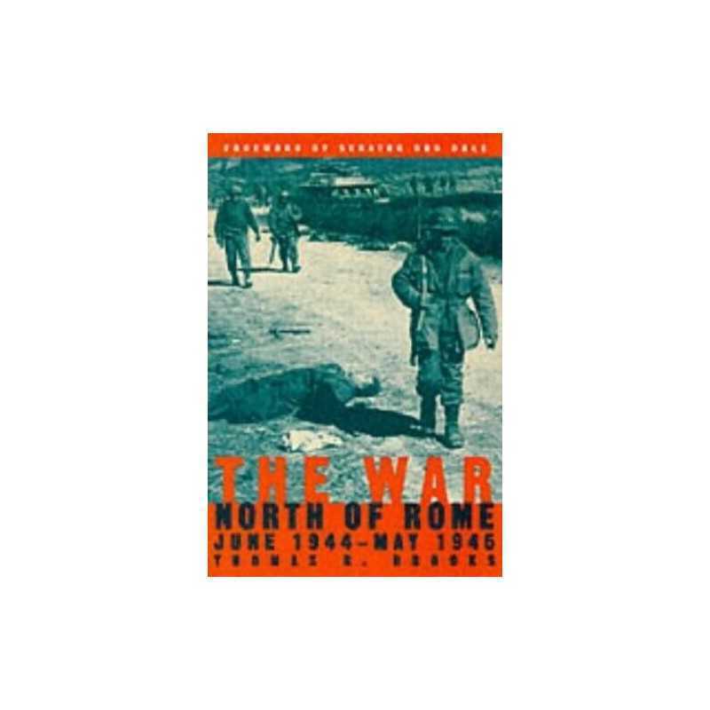 The War - North of Rome. June 1944-May 1945. by Brooks, Thomas Hardback Book The