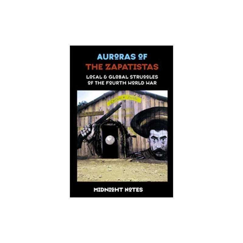 Auroras of the Zapatistas : Midnight..., Gustavo Esteva