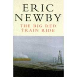 The Big Red Train Ride (Picador Books) by Eric Newby 033030805X