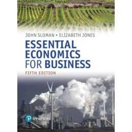 Essential Economics for Business (formerly Economics and the... by Johnsloman, .