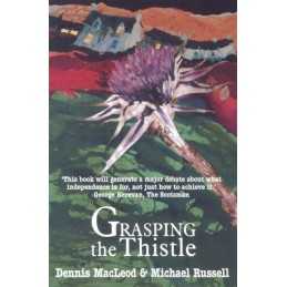 Grasping the Thistle: How Scotland Must React t... by Russell, Michael Paperback