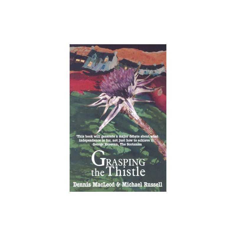 Grasping the Thistle: How Scotland Must React t... by Russell, Michael Paperback