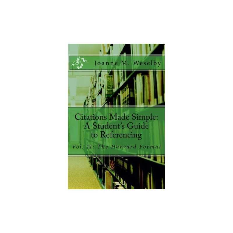 Citations Made Simple: A Students Guide to Easy Refere... by Weselby, Joanne M.