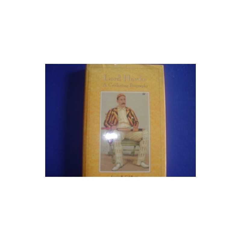 Lord Hawke: A Cricketing Biography by Coldham, James P. Hardback Book