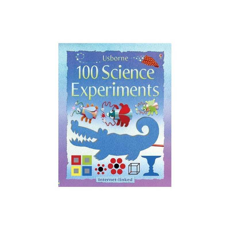 Usborne 100 Science Experiments: Internet-Linked (100 Scien... by Knighton, Kate