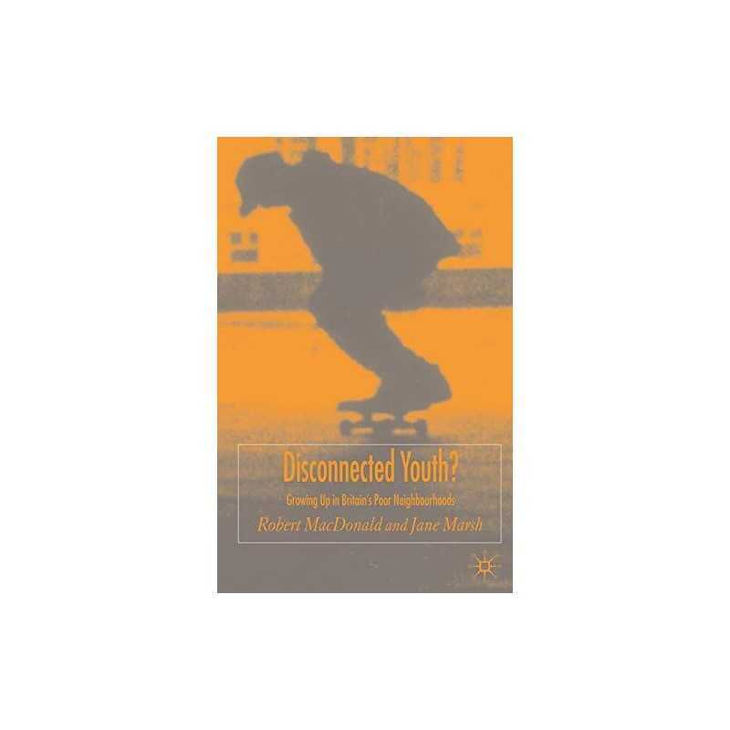 Disconnected Youth?: Growing up in Britai..., Marsh, J.
