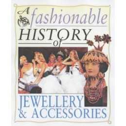 A Fashionable History Of: Jewellery ..., Helen Reynolds