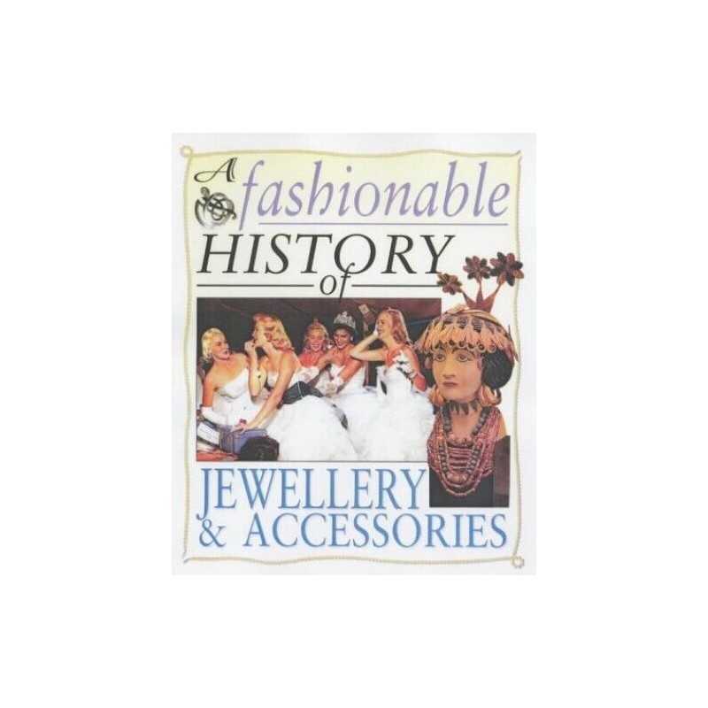 A Fashionable History Of: Jewellery ..., Helen Reynolds