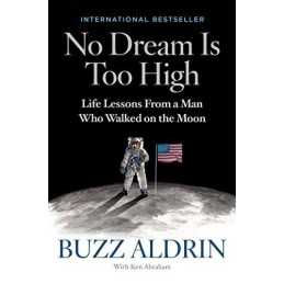 No Dream Is Too High: Life Lessons From a Man Who Walked on t... by Abraham, Ken
