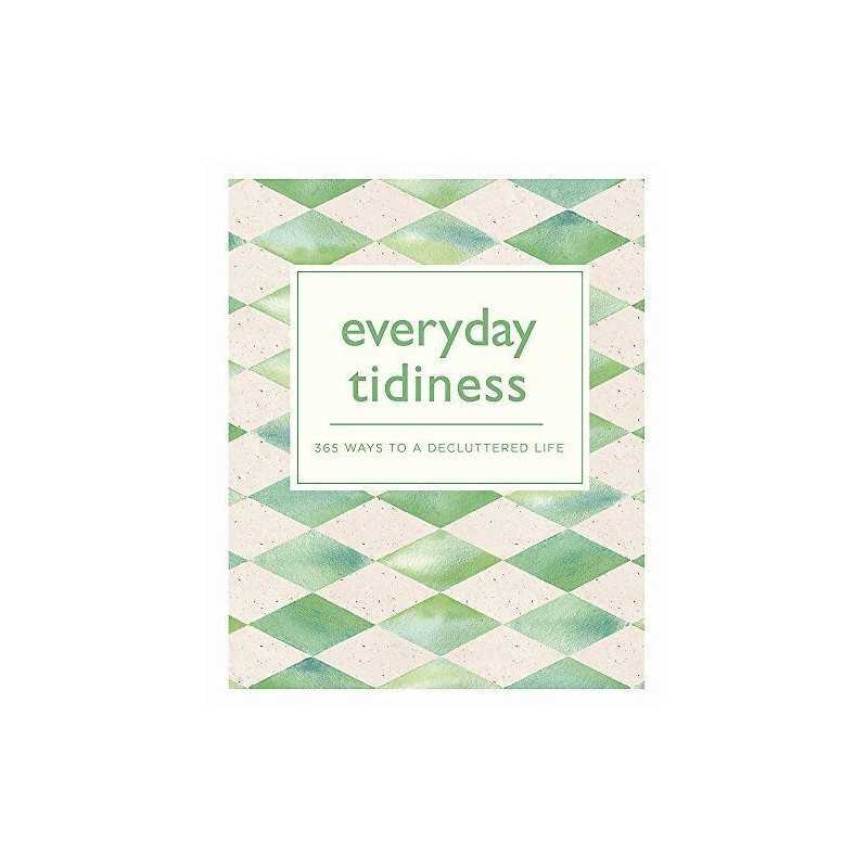 Everyday Tidiness: 365 Ways to a Decluttered Life (365 Ways to Ever... by Bounty