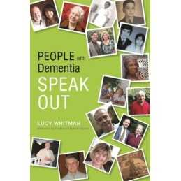 People with Dementia Speak Out, Lucy Whitman. Afterword