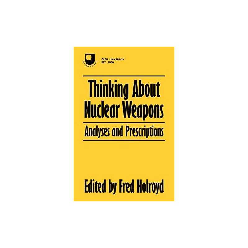 Thinking About Nuclear Weapons, Fred Holroyd