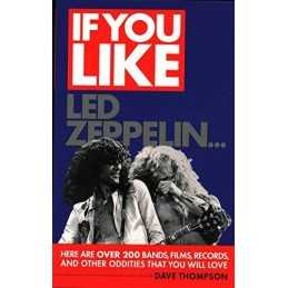 If You Like Led Zeppelin...: Here Are Over 200 Bands, Films... by Thompson, Dave