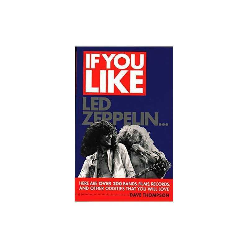 If You Like Led Zeppelin...: Here Are Over 200 Bands, Films... by Thompson, Dave