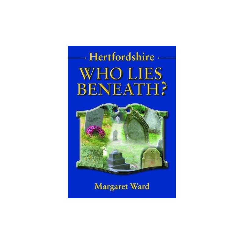 Hertfordshire: Who Lies Beneath by Margaret Ward Paperback Book  Fast