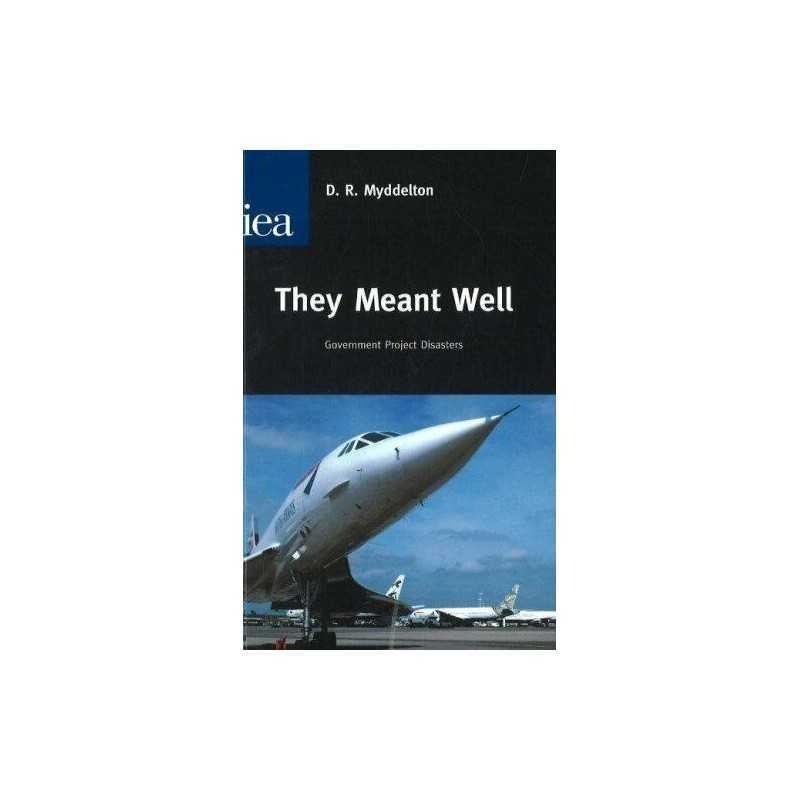 They Meant Well: Government Project Disasters by D.R. Mydleton Paperback Book