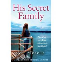 His Secret Family: An absolutely emotional page turner by Mercer, Ali Book The
